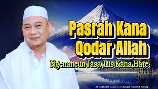 Download lagu Pasrah Kana Qodar Allah: Nasehat Berharga ti Abuya Uci Cilongok mp3