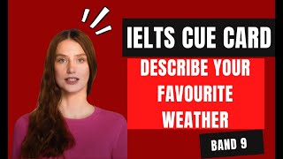 IELTS Speaking | Part 2 | Describe your Favourite weather.