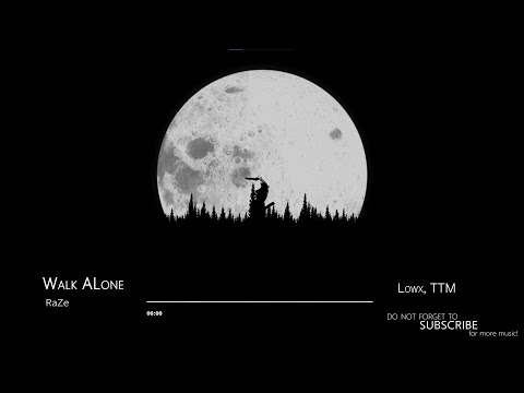 Walk Alone - Lowx, TTM [Bassboost]