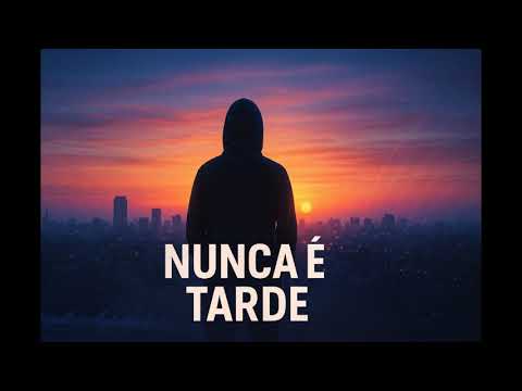 Nunca é Tarde - Rap