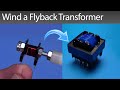 SDG 305 How To Wind A Flyback Transformer For SMPSU