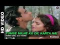 Tumse Milne Ko Dil Karta Hai Phool Aur Kaante 1991 Alka Yagnik Kumar Sanu