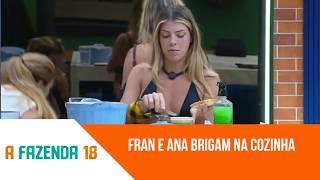Fran e Ana brigam na cozinha, e Mônica dispara: ‘Chora Ana’ | 'A Fazenda 18'