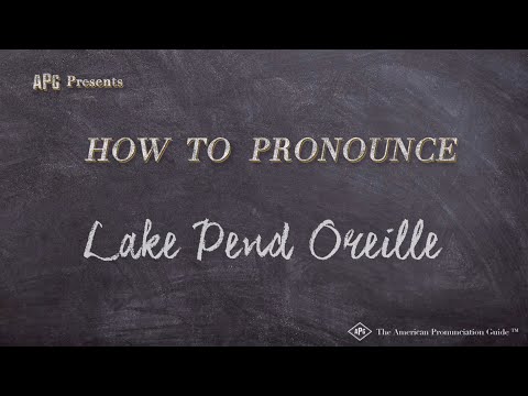 How to Pronounce Lake Pend Oreille (Real Life Examples!)