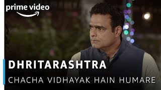 Dhritarashtra - Abhimanyu Singh, Zakir Khan | Chacha Vidhayak Hain Humare | Amazon Prime Video video