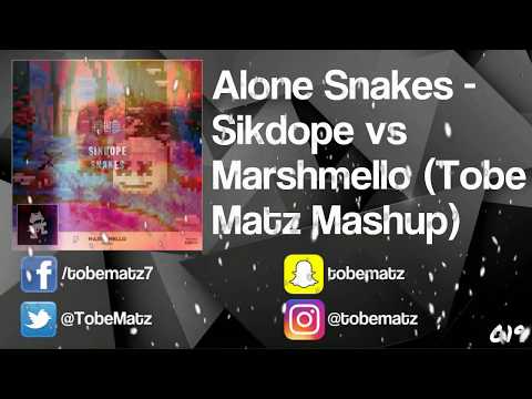 Alone Snakes - Sikdope vs Marshmello (Tobe Matz Mashup)