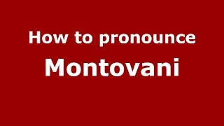 How to pronounce Montovani