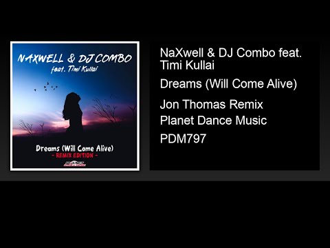 NaXwell & DJ Combo feat. Timi Kullai - Dreams (Will Come Alive) (Jon Thomas Remix)