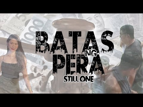 Batas ng Pera - Still One (True Story) Lyrics