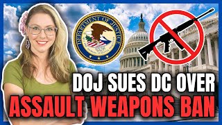 DOJ Sues DC Over Assault Weapons Ban