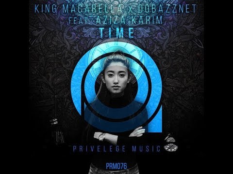 King Macarella x Dobazznet feat. Aziza Karim – Time