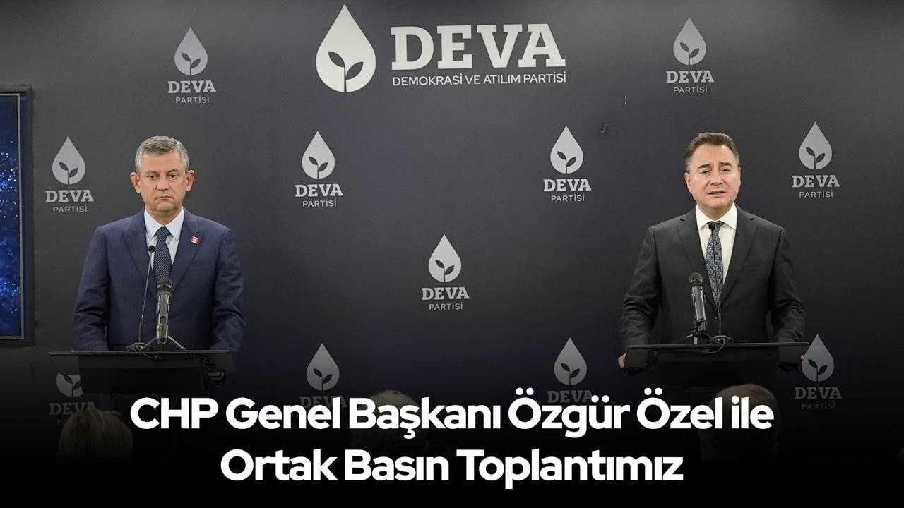 CHP Genel Başkanı Özgür Özel ile Ortak Basın Toplantımız