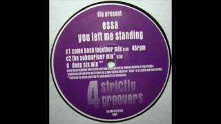 Essa - You Left Me Standing (Deep Six Mix)
