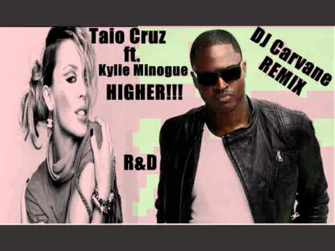 Taio Cruz ft. Kylie Minogue - Higher (DJ Carvane Remix) [R&D]