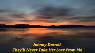 Johnny Darrell - They'll Never Take Her Love From Me