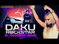 Daku x Rockstar - DJ Goddess | Remix | Inderpal Moga, Chani Nattan | Post Malone