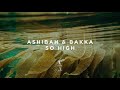 Ashibah & Bakka - So High