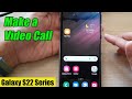 Galaxy S22/S22+/Ultra: How to Make a Video Call