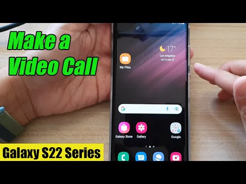 Galaxy S22/S22+/Ultra: How to Make a Video Call