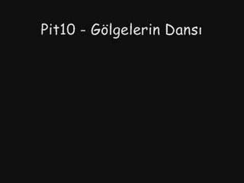 Pit10 - Gölgelerin Dansı