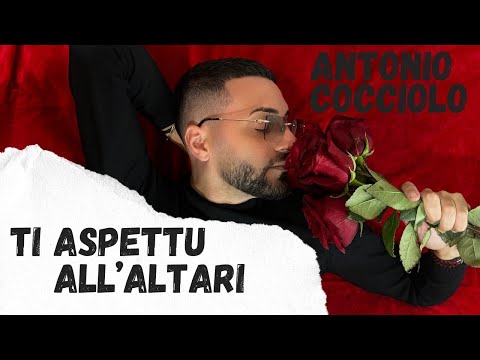 TI ASPETTU ALL' ALTARI - ANTONIO COCCIOLO - OFFICIAL VIDEO