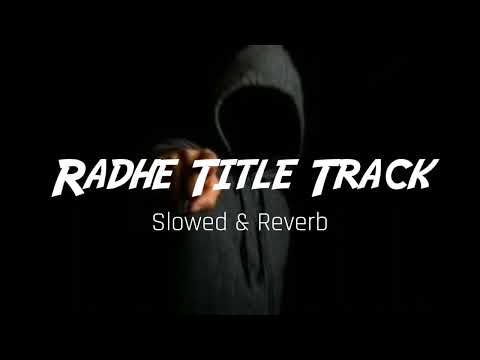 Radhe Title Track Slowed & Reverb