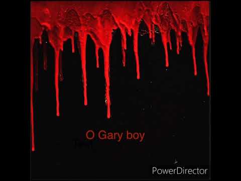 O Gary boy