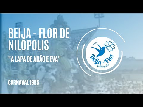 "A Lapa de Adao e Eva" - Beija-Flor de Nilopolis 1985 | Carnavalesquiando