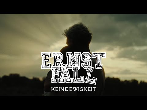 ErnstFall - Keine Ewigkeit (Offizielles Video)