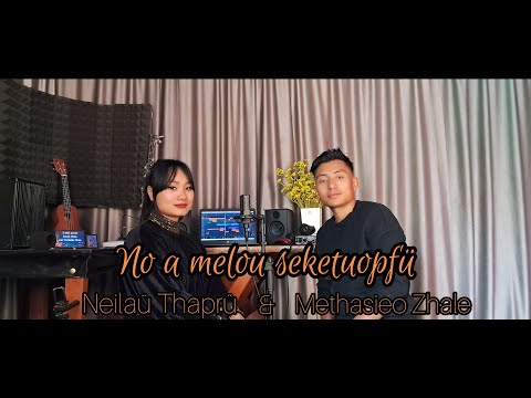 No a melou seketuopfü- Neilaü Thaprü & Methasieo Zhale (ORIGINAL)