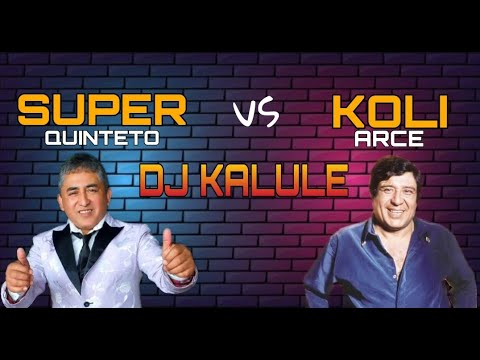 SUPER QUINTETO vs KOLI ARCE  - ENGANCHADO 2021 - DJ KALULE SET LIVE
