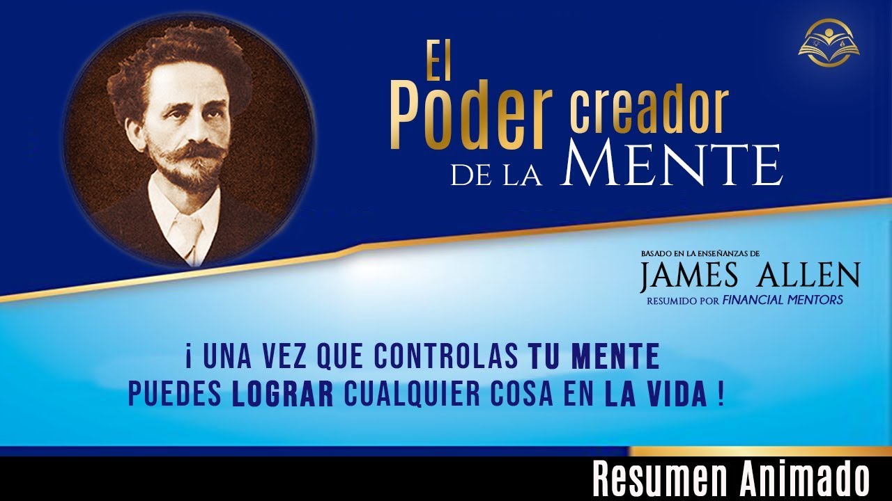 James Allen: El Poder Creador de la Mente ¡HAZLO POR 7 DIAS y Verás resultados increíbles!