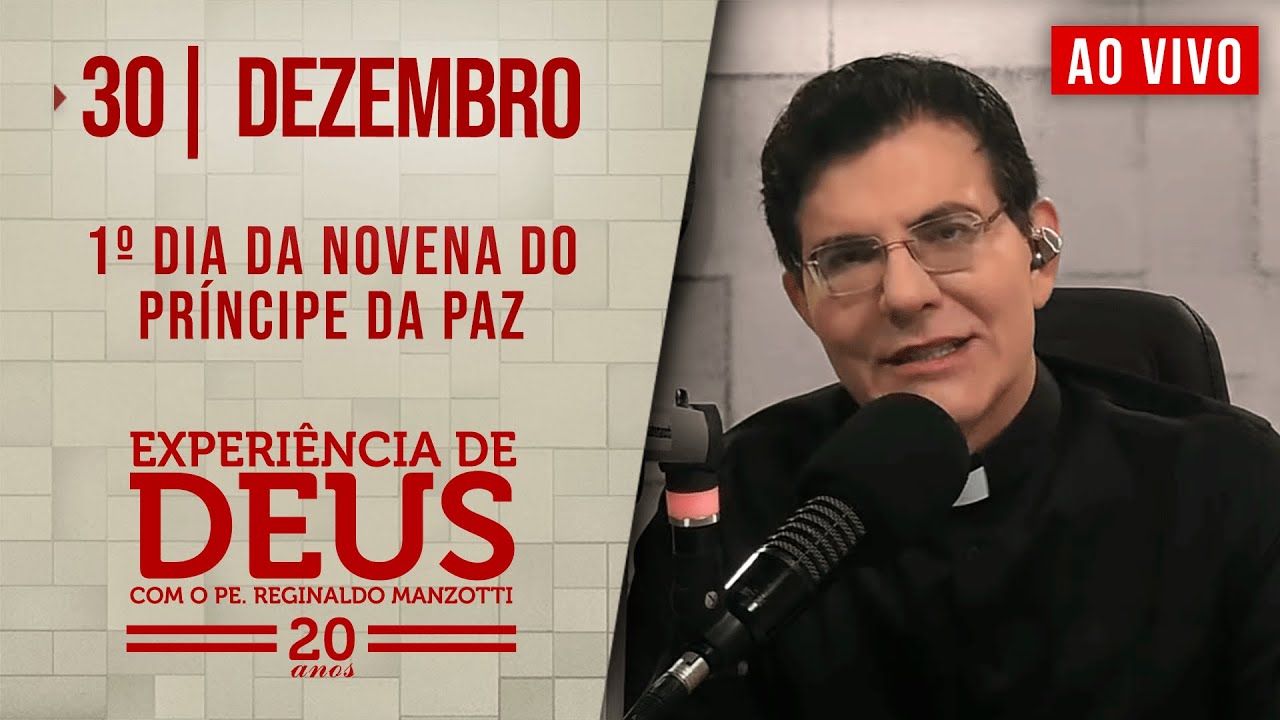 EXPERIÊNCIA DE DEUS | 30/12/24 | 1° DIA DA NOVENA DO PRÍNCIPE DA PAZ