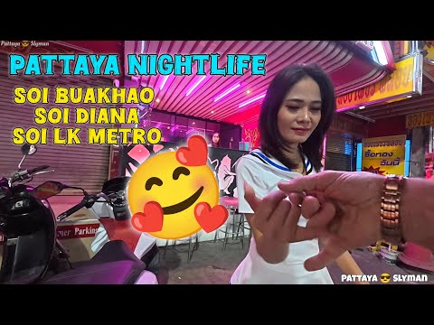 PATTAYA NIGHTLIFE, SOI BUAKHAO, SOI DIANA & SOI LK METRO