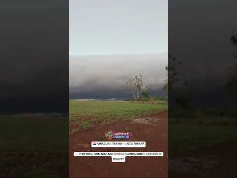 🇵🇾 PARAGUAI | ITAKYRY — ALTO PARANÁ🌩️ TEMPORAL COM NUVENS ESCURAS AVANÇA SOBRE A REGIÃO DE ITAKYRY