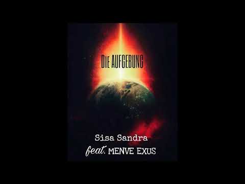 Sisa Sandra ft. Menve Exus - Die Aufgebung