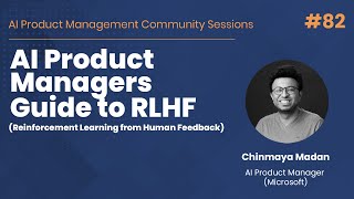 AI Product Managers Guide to RLHF - AI PM Community Session #82