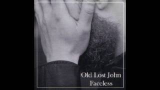OLD LOST JOHN Faceless