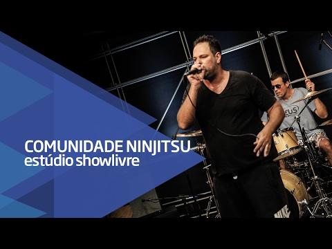 "Ah! Eu to sem erva" - Comunidade Nin-Jitsu no Estúdio Showlivre 2017