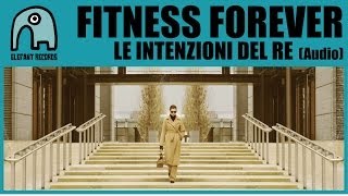 FITNESS FOREVER - Le Intenzioni Del Re [Audio]
