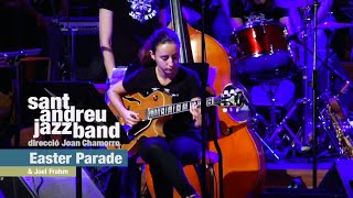 Easter Parade  CARLA MOTIS SANT ANDREU JAZZ BAND ( Joan Chamorro direccion ) & JOEL FRAHM