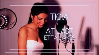 ❤ AT LAST - ETTA JAMES cover by TICIA ♫