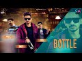 Bottle |Monty & Gagan mand(official Video) ft.Simmu Buttar & Megha Sharma |Beeba Boys|