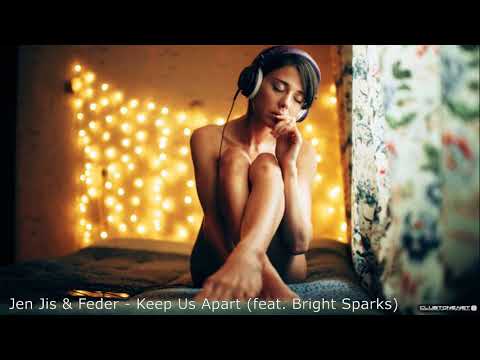 Jen Jis & Feder - Keep Us Apart (feat. Bright Sparks)