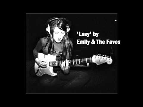 Emily & The Faves - Lazy