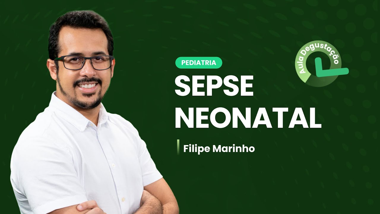 Sepse Neonatal | Cortes de aula: pediatria