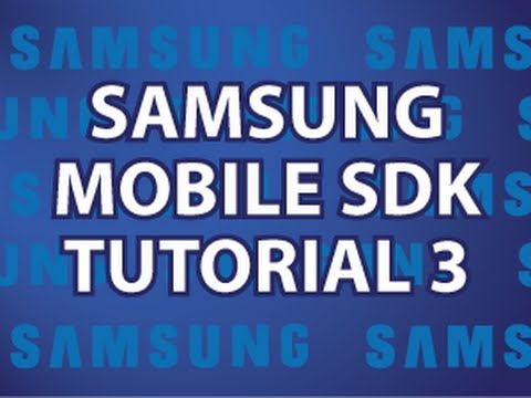 Samsung Mobile SDK Tutorial 3