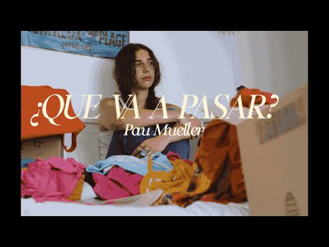 ¿Qué Va A Pasar? - Pau Mueller (Official Video)