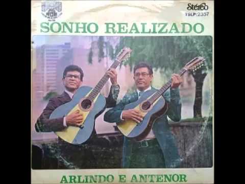 Arlindo e Antenor - SONHO REALIZADO
