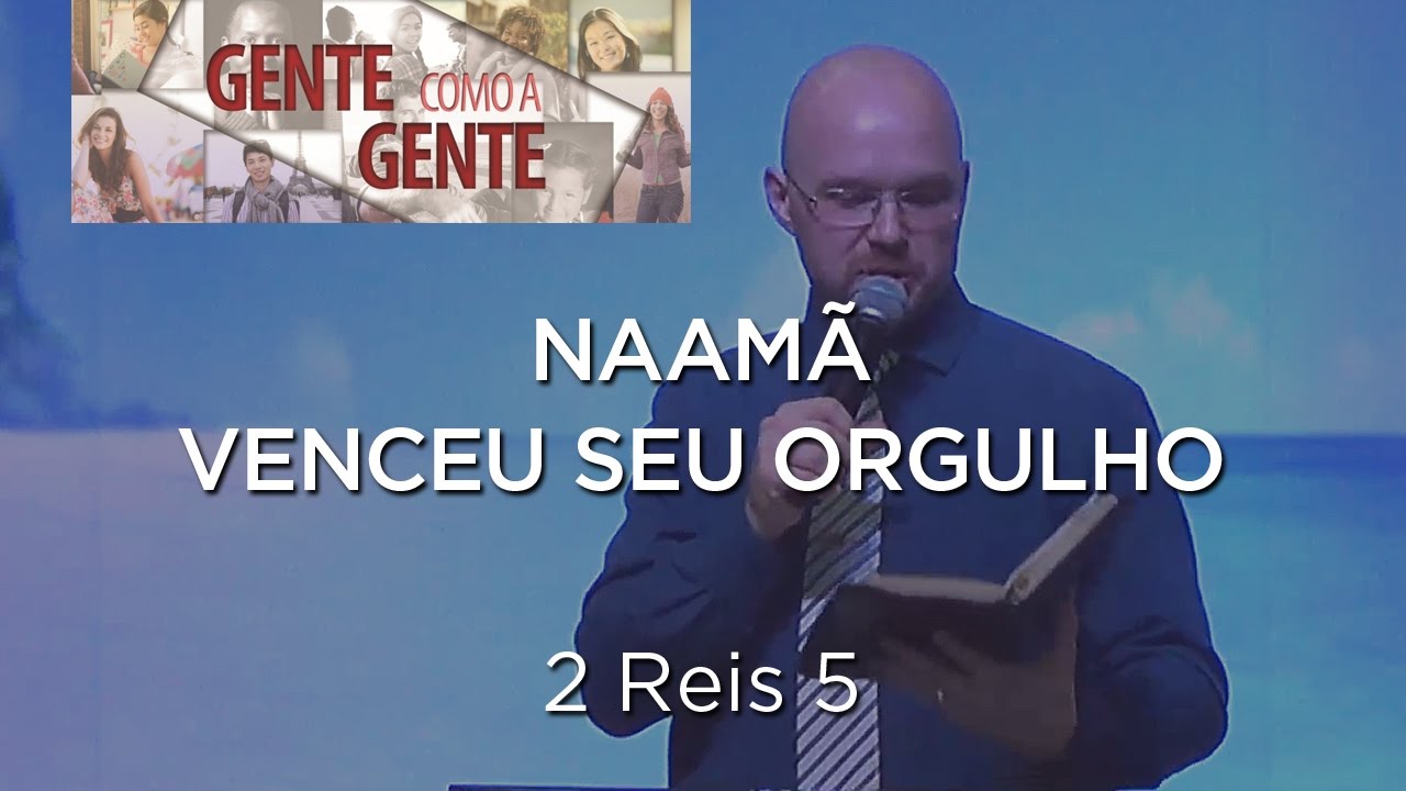 Naamã, o homem que venceu o orgulho - Pr. Isaí Marcelo Hort